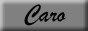 Caro