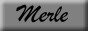 Merle